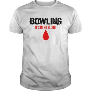 Bowling Its In My Blood Shirt